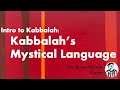 Intro to kabbalah topic 2 part 3 the symbolic language of the kabbalists continued