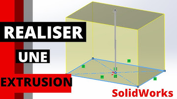 SolidWorks : Comment réaliser une extrusion(PART1)