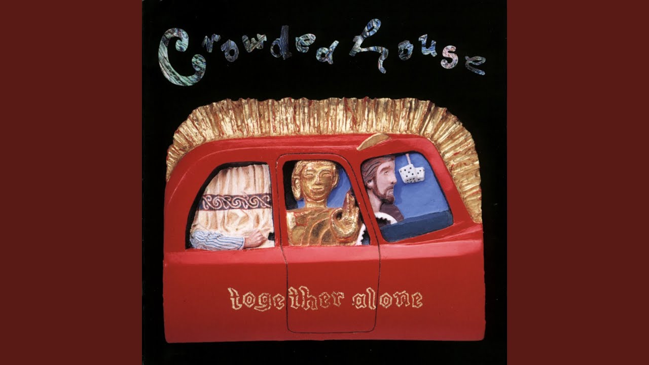 Crowded House Together Alone クラウデッドハウス Crowded House, Paul Hester, Nick Seymour, Neil Finn, Mark Hart