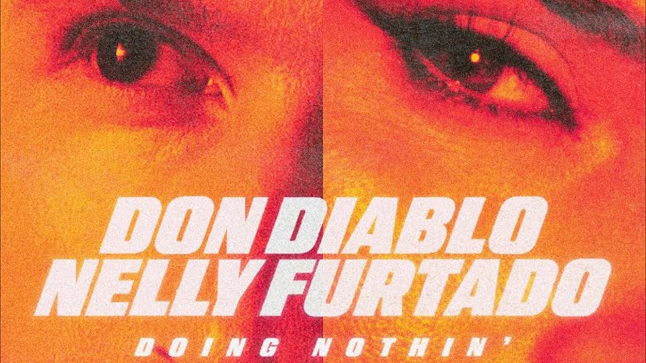 Don Diablo & Nelly Furtado - Doing Nothin