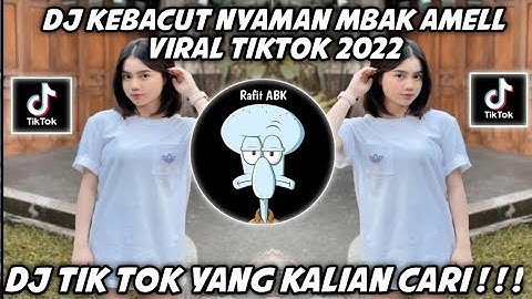 DJ KEBACUT NYAMAN MBAK AMELL VIRAL TIKTOK 2022