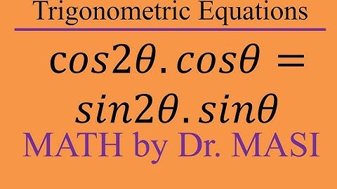 Solving Trigonometric Equations cos2x cosx=sinx2xsinx, How to Solve Trigonometric Equations