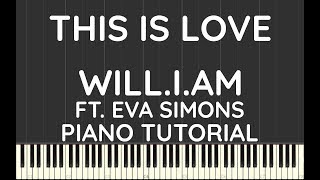 will.i.am ft. Eva Simons | This Is Love | Piano Tutorial