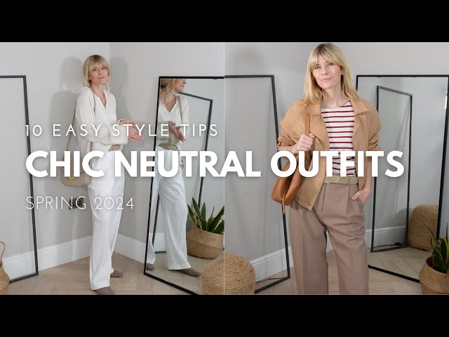 10 Easy Style Tips to create effortlessly chic Neutral Outfits