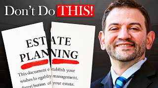 7 Estate Planning Mistakes That Could Cost Your Family Everything