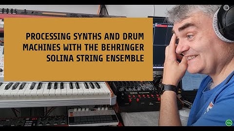 How to Use the Behringer Solina to Process Your Synths and Drum Machines
