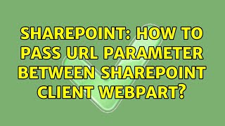 Sharepoint: How to pass url parameter between SharePoint client webpart? (2 Solutions!!)