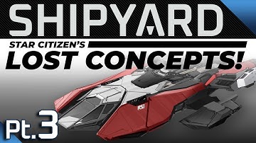 Shipyard : SC Lost Concepts! Part 3 - New Giveaway!