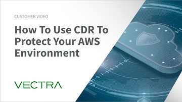 How To Use CDR To Protect Your AWS Environment