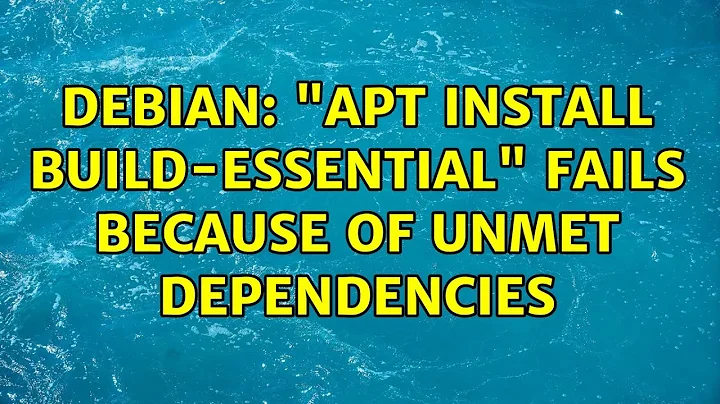 Debian: "apt install build-essential" fails because of unmet dependencies (3 Solutions!!)