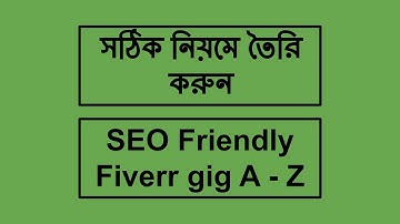 SEO Friendly Fiverr gig Create Bangla Tutorial   2021