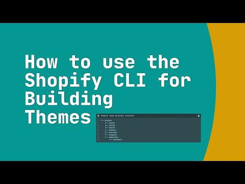 How to use the Shopify CLI for Building Themes