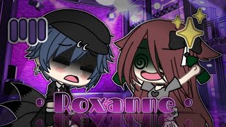 ♤Roxanne♤ | Glmv |