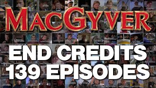 MacGyver・139 End Credits Of 7 Seasons