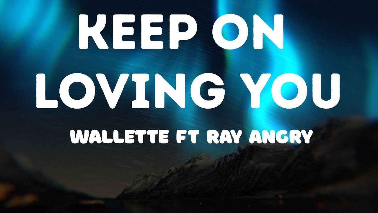 在 YouTube 上观看 Wallette ft Ray Angry - Keep on loving you 在 YouTube 上观看 Wallette ft Ray Angry - Keep on loving you