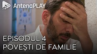 Pove?ti de familie | EPISODUL 4