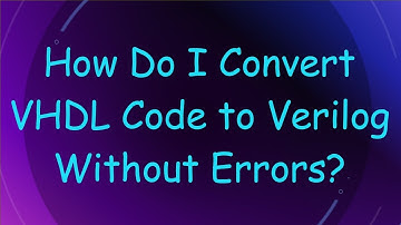 How Do I Convert VHDL Code to Verilog Without Errors?