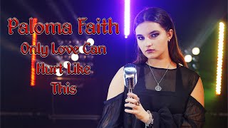 Only Love Can Hurt Like This (Paloma Faith); by Rianna Rusu Resimi