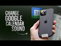 كيفية تغيير صوت إشعارات تقويم Google على IPhone موضح