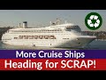 More Cruise Ships SENT TO SCRAP! Which Classic Cruise Ships are being sent for RECYCLING?