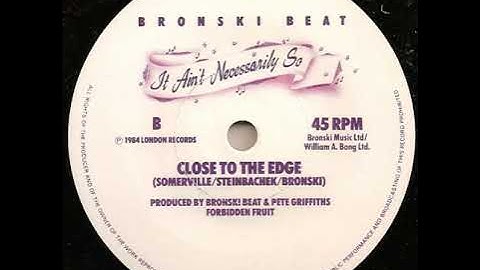 Bronski Beat - Close To The Edge 1984