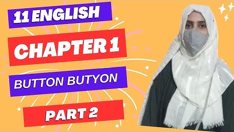 Unit-1 Button Button || Translation into Urdu || Class 11 || Complete Unit || with Synonyms |
