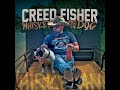 Creed Fisher Don T California My Texas