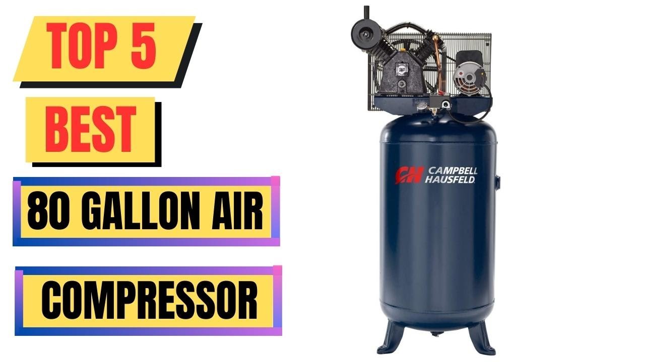 Top 5 Best 80 Gallon Air Compressor 2023 Air Compressor YouTube