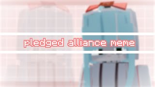 [UHD 60fps & birthday special] pledged alliance meme || Animation by RNriauna