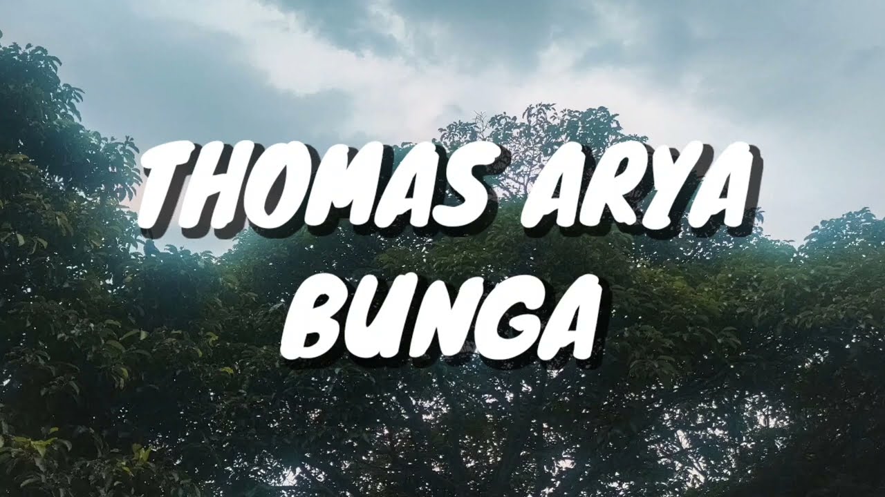 Thomas Arya - Bunga (Lirik)
