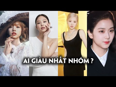 Thành viên nào của BLACKPINK giàu nhất nhóm: sở hữu tài sản ròng gần 500 tỷ