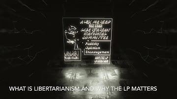 What is Libertarianism and why the Libertarian Party Matters