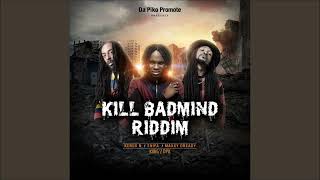 Kill Badmind Riddim - Mix (DJ King Justice)