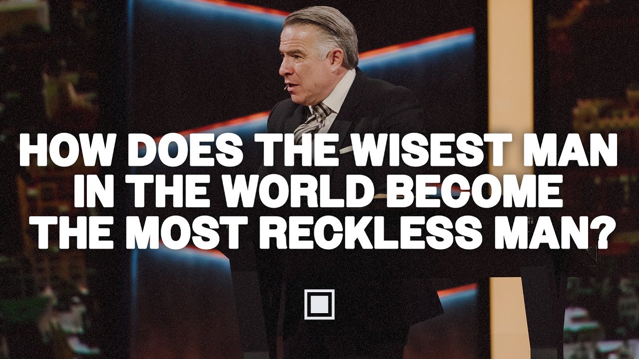 How Does The Wisest Man In The World Become The Most Reckless Man How Does The Wisest Man In The World Become The Most Reckless Man