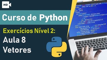 Curso de Python 08 - Aprendendo sobre Vetores - Exercícios Nível 2 | Prime Cursos Grátis