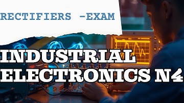 Industrial Electronics N4 Rectifiers - Exam revision Power Supply @mathszoneafricanmotives