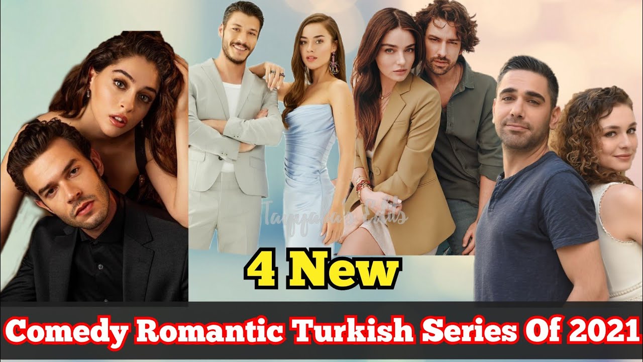 Four New Romantic Comedy Turkish Series Of The Summer Season 2021 Are