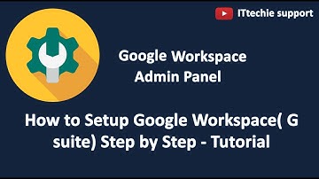 How to set up Google Workspace (G Suite) step by step Tutorials