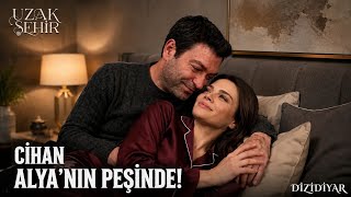 Cihan Alya’nın Peşinde Büyük Aşk Başlıyor Mu? Uzak Şehir Yeni Sezon