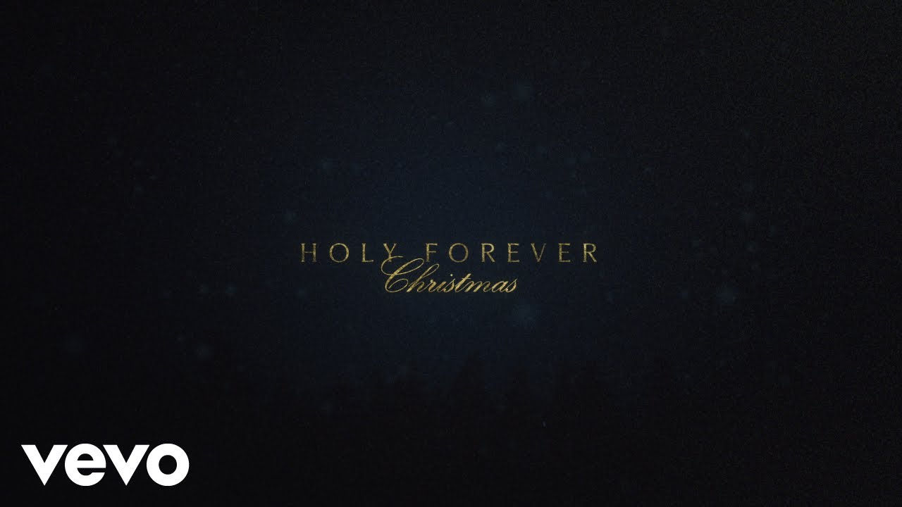 Chris Tomlin – Holy Forever (Christmas 🎄) (Lyric Video)