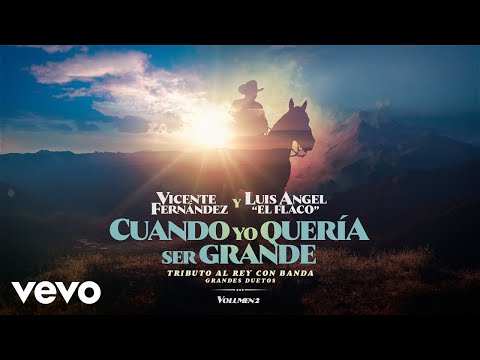Vicente Fernández, Luis Angel "El Flaco" - When I Wanted to Grow Up (Lyric)