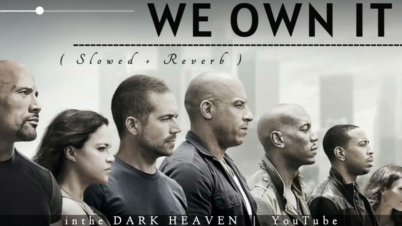 We own it ( Slowed + Reverb ) #fastandfurious #viral #song