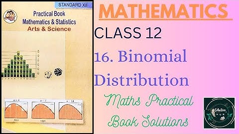 16. Binomial Distribution | Maths Practical Book | Class 12