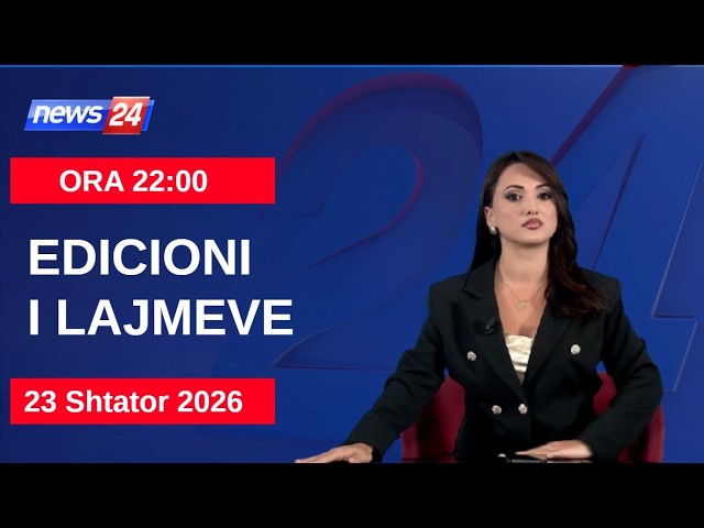 23 Shtator 2026 Edicioni i Lajmeve në News24 në studio Megi Latifi (Ora 22:00)