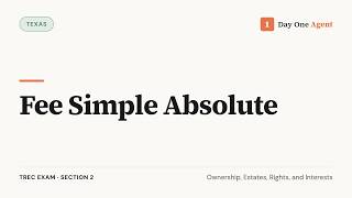 Fee Simple Absolute (Texas Real Estate Exam Prep)