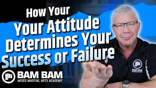 How Your Attitude Determines Your Success Or Failure In Life