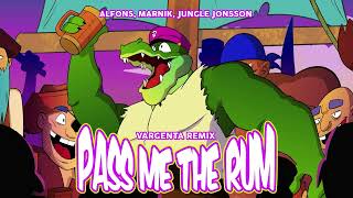 Alfons & Marnik & Jungle Jonsson -  Pass me the rum (Vargenta Remix)