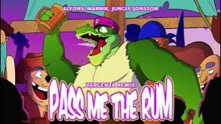 Alfons & Marnik & Jungle Jonsson -  Pass me the rum (Vargenta Remix)