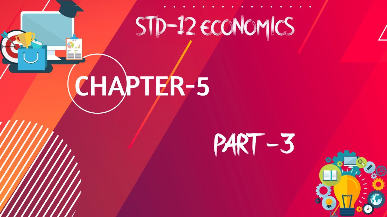 STD-12 ECONOMICS CHAPTER-5 part-3  
