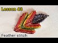Embroidery Lesson 43 | Learn Feather Stitch for Beginners